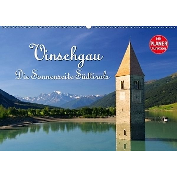 Vinschgau - Die Sonnenseite Südtirols (Wandkalender 2017 DIN A2 quer), LianeM