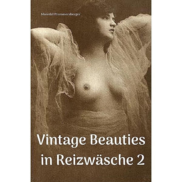 Vintage Beauties in Reizwäsche 2, Maredel Prommersberger