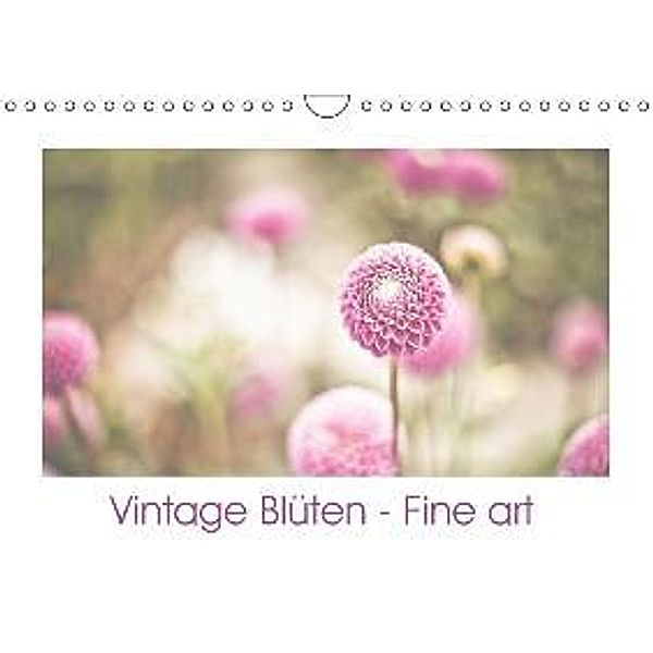 Vintage Blüten - Fine art (Wandkalender 2016 DIN A4 quer), Stela-Photoart