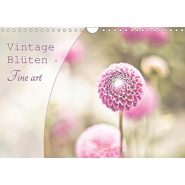 Vintage Blüten - Fine art (Wandkalender 2021 DIN A4 quer)