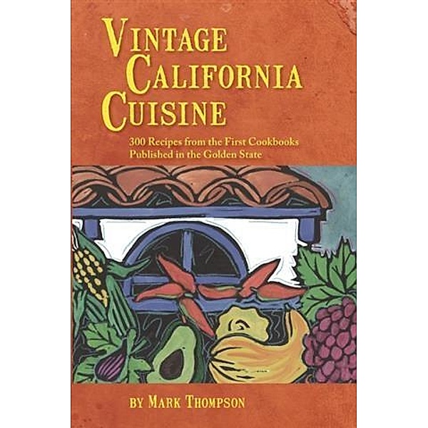 Vintage California Cuisine, Mark Thompson