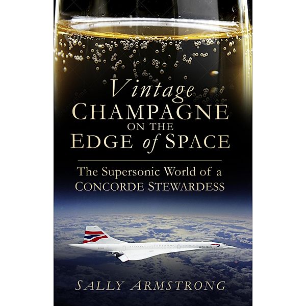 Vintage Champagne on the Edge of Space, Sally Armstrong