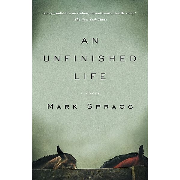Vintage Contemporaries / An Unfinished Life, Mark Spragg