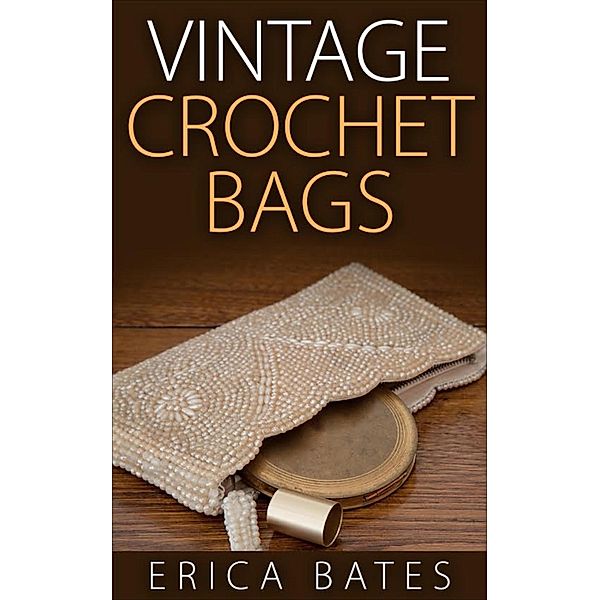 Vintage Crochet Bags, Erica Bates