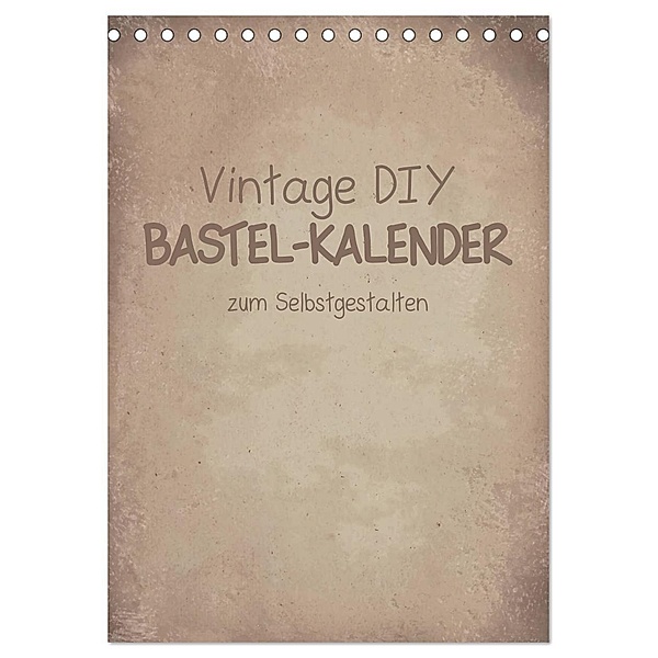 Vintage DIY Bastel-Kalender -Hochformat- (Tischkalender 2024 DIN A5 hoch), CALVENDO Monatskalender, Michael Speer