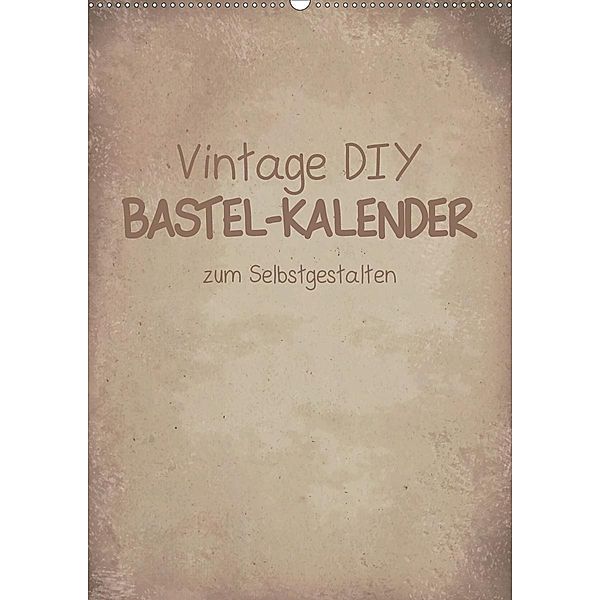 Vintage DIY Bastel-Kalender -Hochformat- (Wandkalender 2020 DIN A2 hoch), Michael Speer