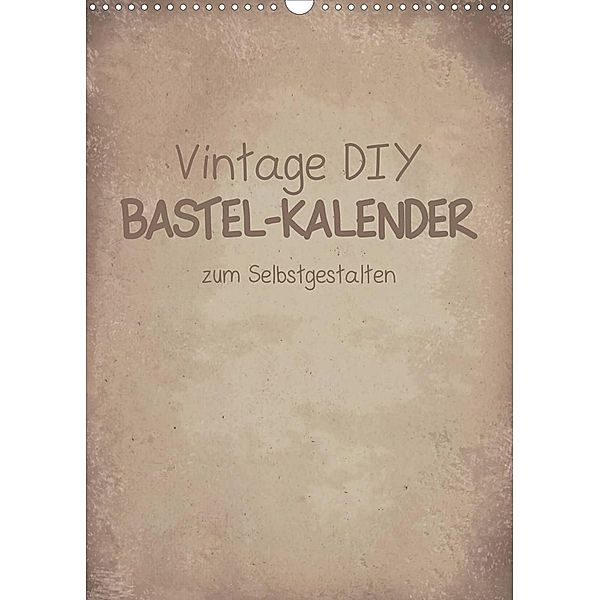 Vintage DIY Bastel-Kalender -Hochformat- (Wandkalender 2023 DIN A3 hoch), Michael Speer
