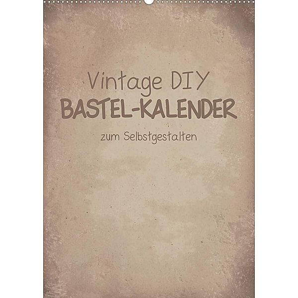 Vintage DIY Bastel-Kalender -Hochformat- (Wandkalender 2023 DIN A2 hoch), Michael Speer