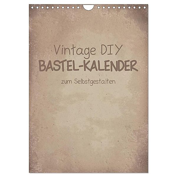 Vintage DIY Bastel-Kalender -Hochformat- (Wandkalender 2024 DIN A4 hoch), CALVENDO Monatskalender, Michael Speer