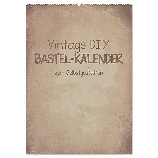 Vintage DIY Bastel-Kalender -Hochformat- (Wandkalender 2024 DIN A2 hoch), CALVENDO Monatskalender, Michael Speer