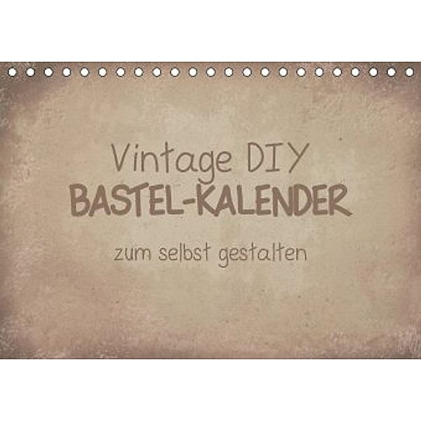Vintage DIY Bastel-Kalender (Tischkalender 2020 DIN A5 quer), Michael Speer