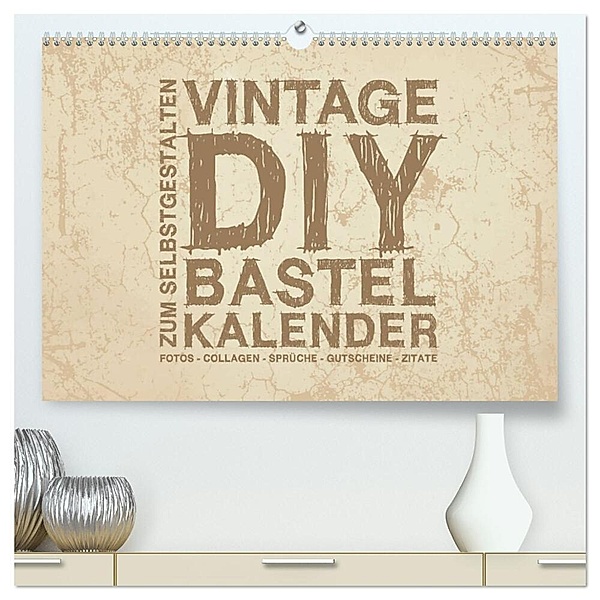 Vintage DIY Bastel-Kalender - Zum Selbstgestalten (hochwertiger Premium Wandkalender 2024 DIN A2 quer), Kunstdruck in Hochglanz, Michael Speer