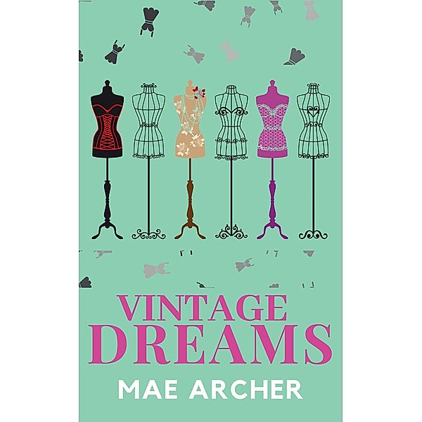 Vintage Dreams (Dreams of Destiny, #2) / Dreams of Destiny, Amra Pajalic, Mae Archer