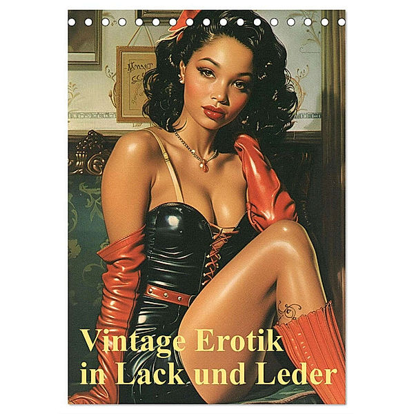 Vintage Erotik in Lack und Leder (Tischkalender 2025 DIN A5 hoch), CALVENDO Monatskalender, Calvendo, Cathrin Illgen