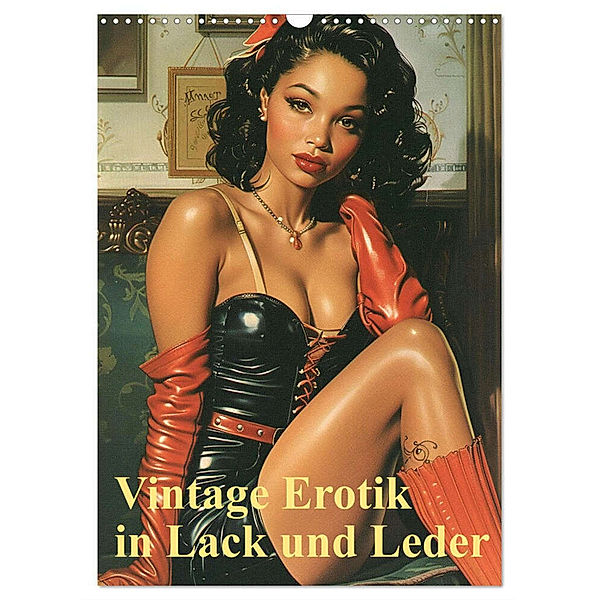 Vintage Erotik in Lack und Leder (Wandkalender 2025 DIN A3 hoch), CALVENDO Monatskalender, Calvendo, Cathrin Illgen