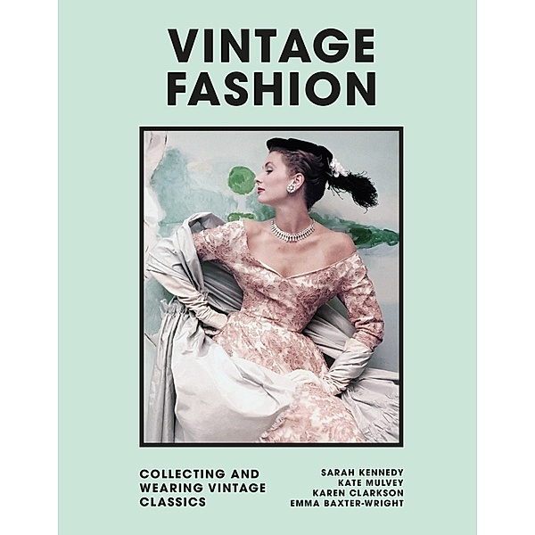 Vintage Fashion, Emma Baxter-Wright