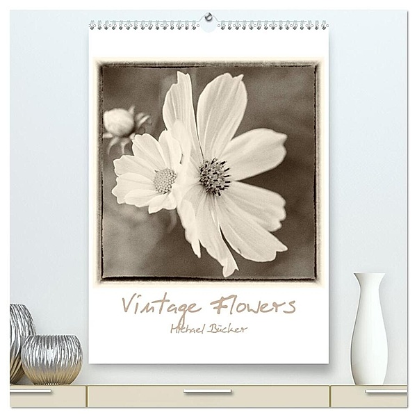 Vintage-Flowers (hochwertiger Premium Wandkalender 2024 DIN A2 hoch), Kunstdruck in Hochglanz, Michael Bücker