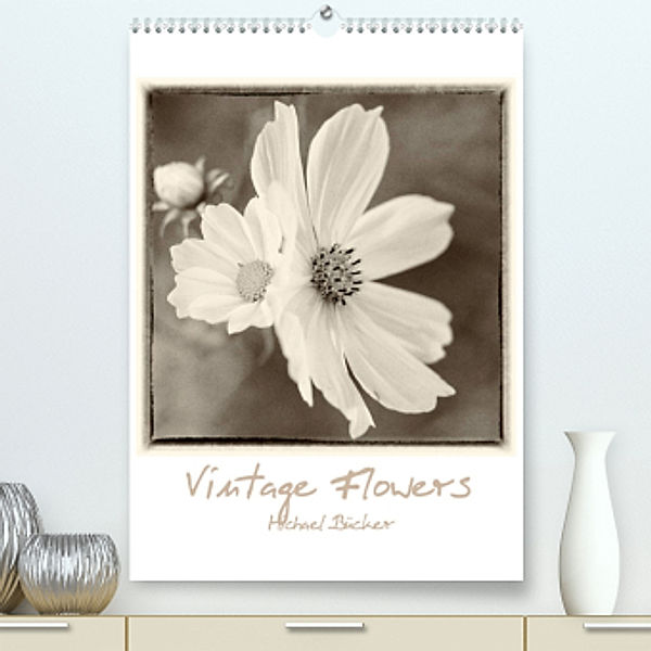 Vintage-Flowers (Premium, hochwertiger DIN A2 Wandkalender 2022, Kunstdruck in Hochglanz), Michael Bücker