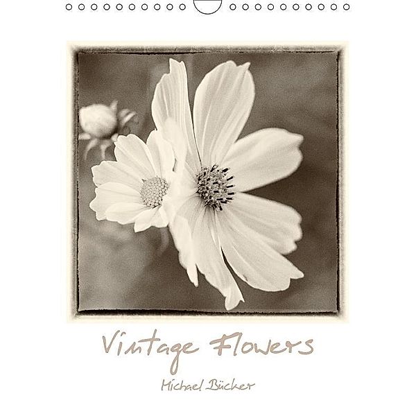 Vintage-Flowers (Wandkalender 2017 DIN A4 hoch), Michael Bücker