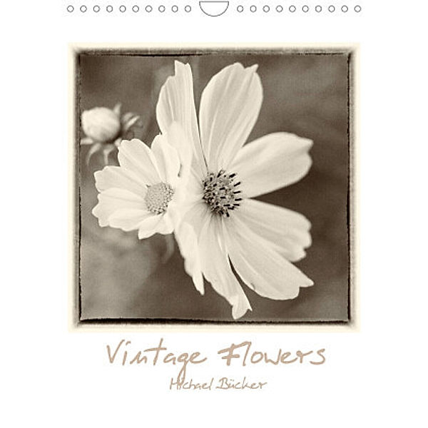 Vintage-Flowers (Wandkalender 2022 DIN A4 hoch), Michael Bücker