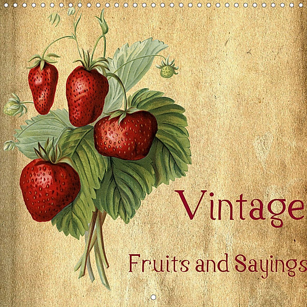 Vintage Fruits and Sayings (Wall Calendar 2023 300 × 300 mm Square), Anne Madalinski