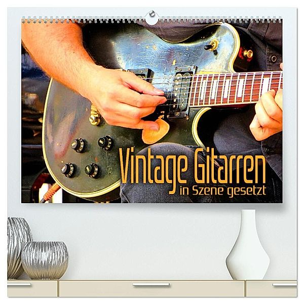 Vintage Gitarren in Szene gesetzt (hochwertiger Premium Wandkalender 2024 DIN A2 quer), Kunstdruck in Hochglanz, Renate Bleicher
