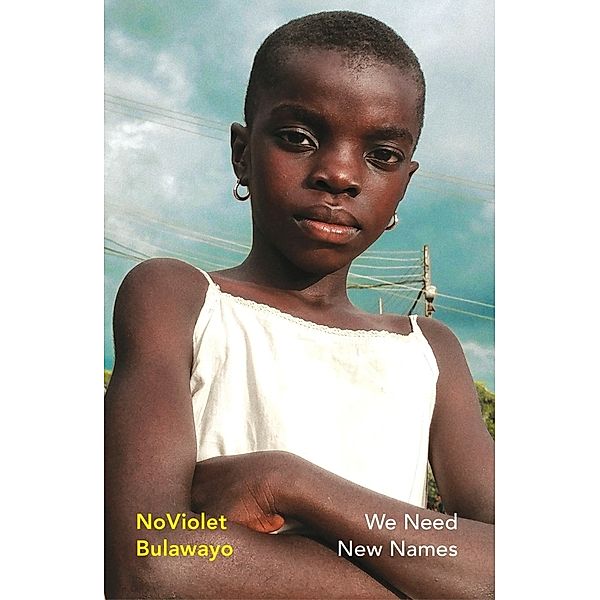 Vintage Heroines / We Need New Names, NoViolet Bulawayo