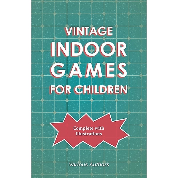 Vintage Indoor Games For Children, Various authors