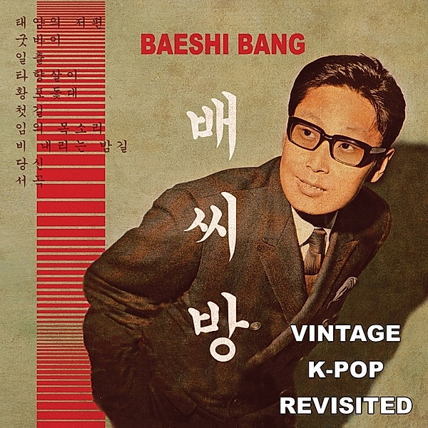 Vintage K-Pop Revisited, Baeshi Bang