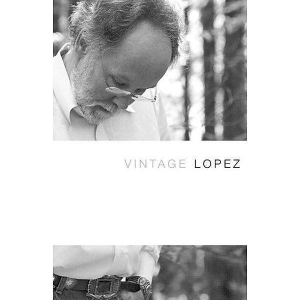 Vintage Lopez, Barry Lopez