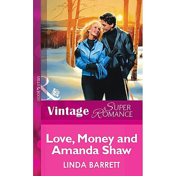 Vintage: Love, Money And Amanda Shaw (Mills & Boon Vintage Superromance), Linda Barrett