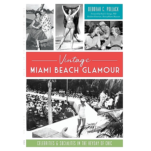 Vintage Miami Beach Glamour, Deborah C. Pollack