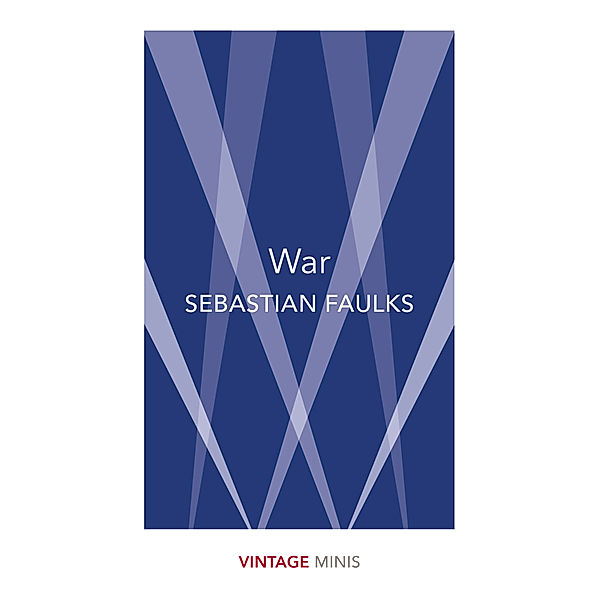 Vintage Minis / War, Sebastian Faulks