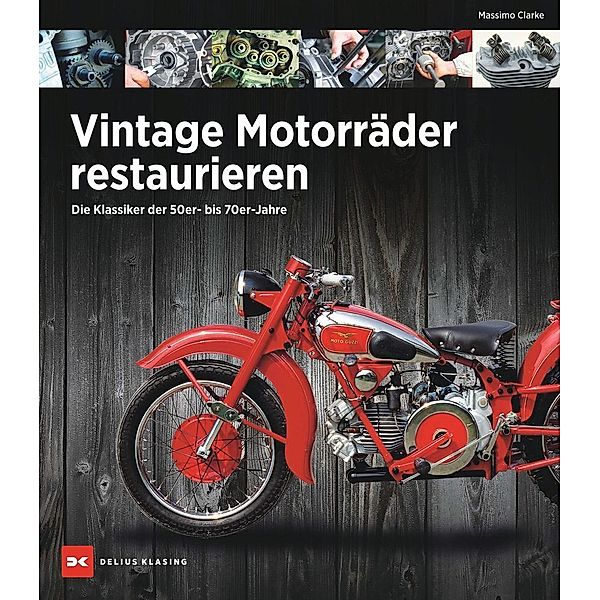Vintage Motorräder restaurieren, Massimo Clarke