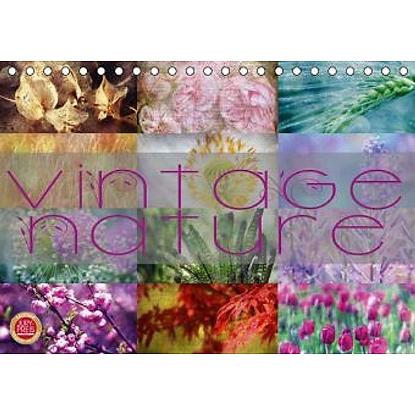 Vintage Nature - Romantische Naturaufnahmen (Tischkalender 2016 DIN A5 quer), Martina Cross