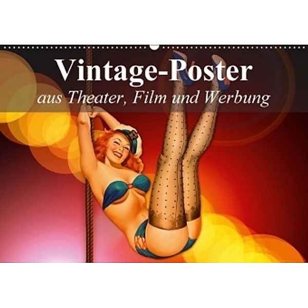 Vintage-Poster aus Theater, Film und Werbung (Wandkalender 2017 DIN A2 quer), Elisabeth Stanzer