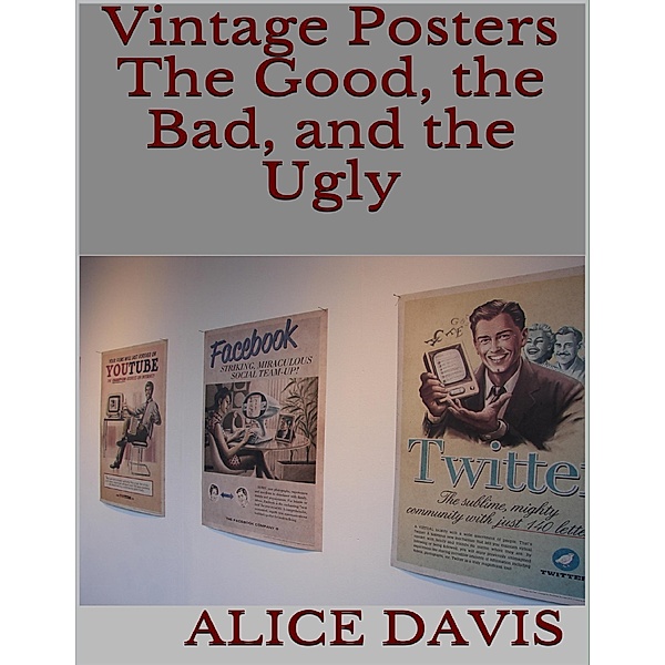 Vintage Posters: The Good, the Bad, and the Ugly, Alice Davis