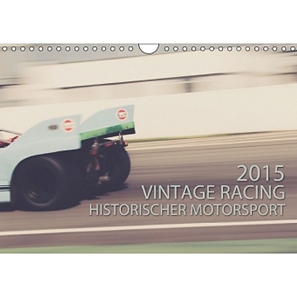 Vintage Racing, historischer Motorsport (Wandkalender 2015 DIN A4 quer), Karsten Arndt