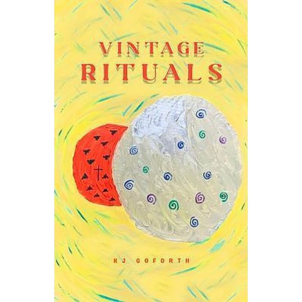 Vintage Rituals, Kj Goforth