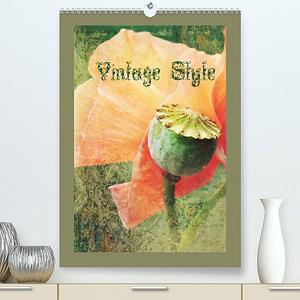 Vintage Style(Premium, hochwertiger DIN A2 Wandkalender 2020, Kunstdruck in Hochglanz), Heike Hultsch