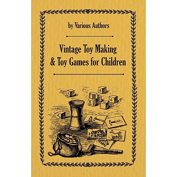 Vintage Toy Making and Toy Games for Children, Various authors