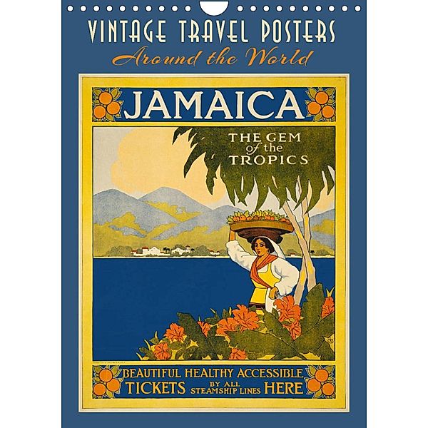 Vintage Travel Posters around the World (Wall Calendar 2023 DIN A4 Portrait), Christian Mueringer