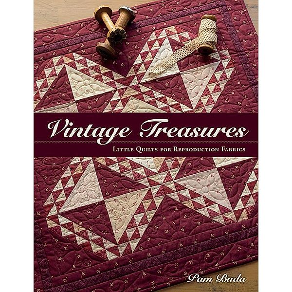Vintage Treasures / That Patchwork Place, Pam Buda
