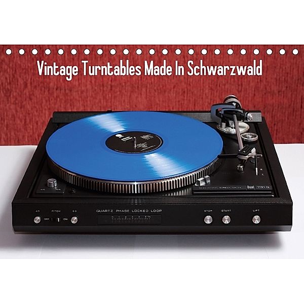 Vintage Turntables Made In Schwarzwald (Tischkalender 2018 DIN A5 quer), Gerhard Müller
