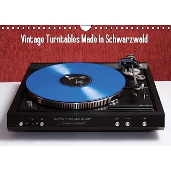 Vintage Turntables Made In Schwarzwald (Wandkalender 2016 DIN A4 quer), Gerhard Müller