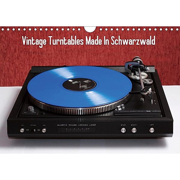 Vintage Turntables Made In Schwarzwald (Wandkalender 2021 DIN A4 quer), Gerhard Müller