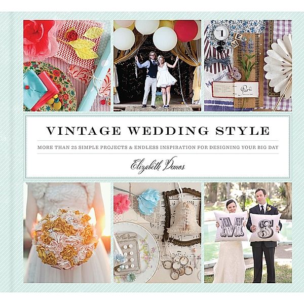 Vintage Wedding Style, Elizabeth Demos