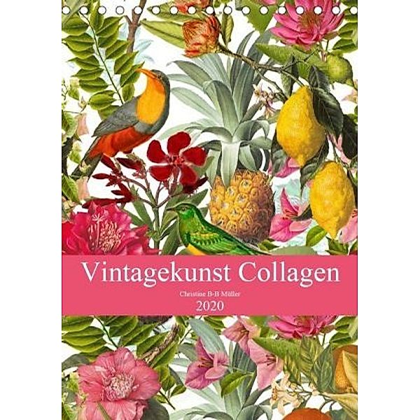 Vintagekunst Collagen (Tischkalender 2020 DIN A5 hoch), Christine B-B Müller