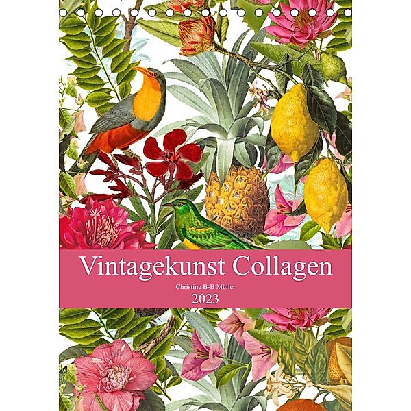 Vintagekunst Collagen (Tischkalender 2023 DIN A5 hoch), Christine B-B Müller