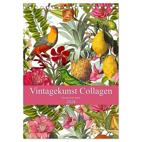 Vintagekunst Collagen (Tischkalender 2024 DIN A5 hoch), CALVENDO Monatskalender, Christine B-B Müller